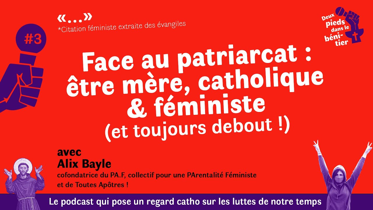 Face Au Patriarcat Etre Mere Feministe Et Catholique Et Toujours Debout Youtube
