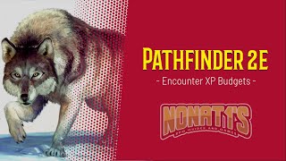 PATHFINDER 2E BEGINNER'S GUIDE: BUDGETING YOUR ENCOUNTERS