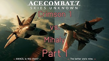 Ace Combat 7: Skies Unknown | Crimson 1 vs. Mihaly | Part I | F-22A Raptor