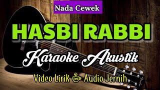 HASBI RABBI | Karaoke Akustik | Nada Cewek