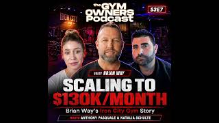 Scaling to $130K/Month: Brian Way’s Iron City Gym Story