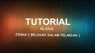 TUTORIAL SLANK - JINNA (Belasan dalam pelarian ) Melody cover