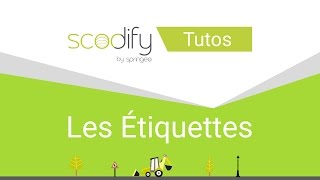 Tutos Scodify - Les Étiquettes