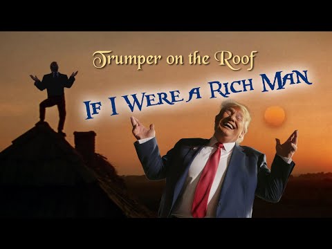 If I Were a Rich Man (Donald Trump / Fiddler on the Roof song parody)