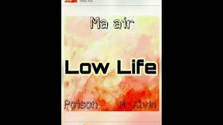 Ma Air Ft Poison & Alvin _ low Life