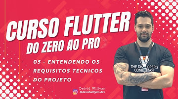 Flutter 2023: [05] - Entendendo requisitos técnicos do projeto