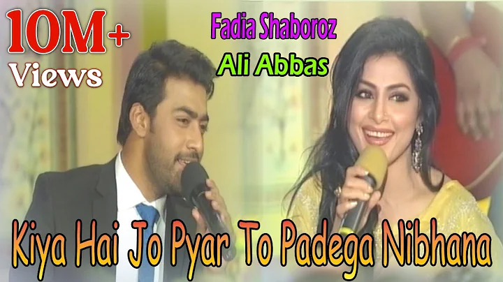 Kiya Hai Jo Pyar To Padega Nibhana - Fadia Shaboro...