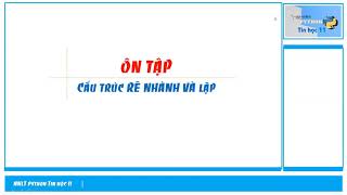 Ôn tập CẤU TRÚC RẼ NHÁNH VÀ LẶP | Tin học 11 | Lập trình với PYTHON