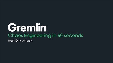 Chaos Engineering in 60 seconds  - Gremlin Host Disk Attack