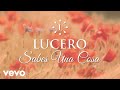Lucero - Sabes Una Cosa (LETRA)