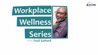 COMMUNICATION IN THE WORKPLACE-Workplace Wellness  Season 2 Episode 2