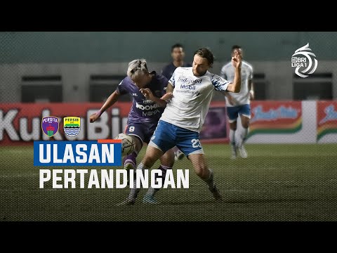 Ulasan Pertandingan PERSITA vs PERSIB Bandung