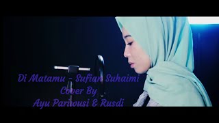 Di Matamu - Sofian Suhaimi ( Cover by Ayu Pariwusi & Rusdi )