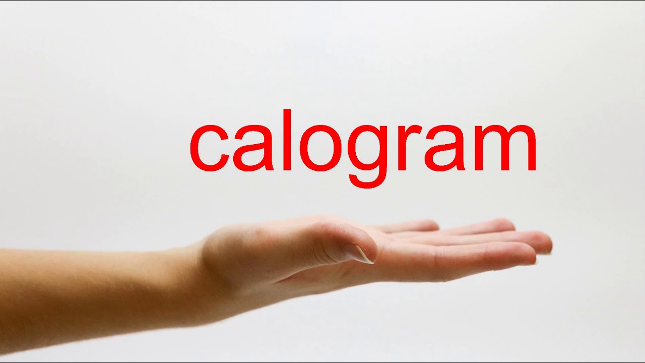 Calogram How to Pronounce calogram - American English - YouTube