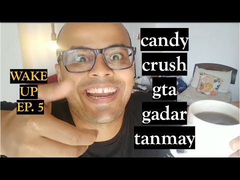candy crush and gta gadar is gaming, right? | Wake Up #5 - candy crush and gta gadar is gaming, right? | Wake Up #5