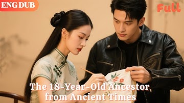 Thumbnail of [ENG DUB]🌟The 18-Year-Old Ancestor from Ancient Times#drama#minidrama