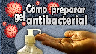 Cómo hacer gel antibacterial casero - 2 recetas que incluye fórmula de la OMS contra el coronavirus