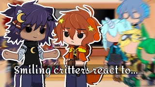 : Smiling critters react to..... | Part 1/ ? |