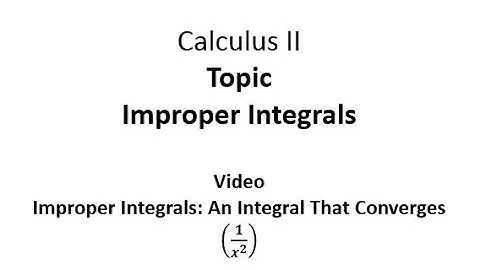 Improper Integrals: An Integral That Converges (1/x^2)
