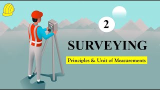 Lecture 2 : Surveying : Principles & Unit of measurements  - Let's Learn Civil Engineering