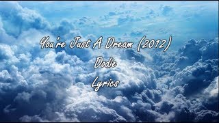 You're Just A Dream (2012) - dodie Lyric Video