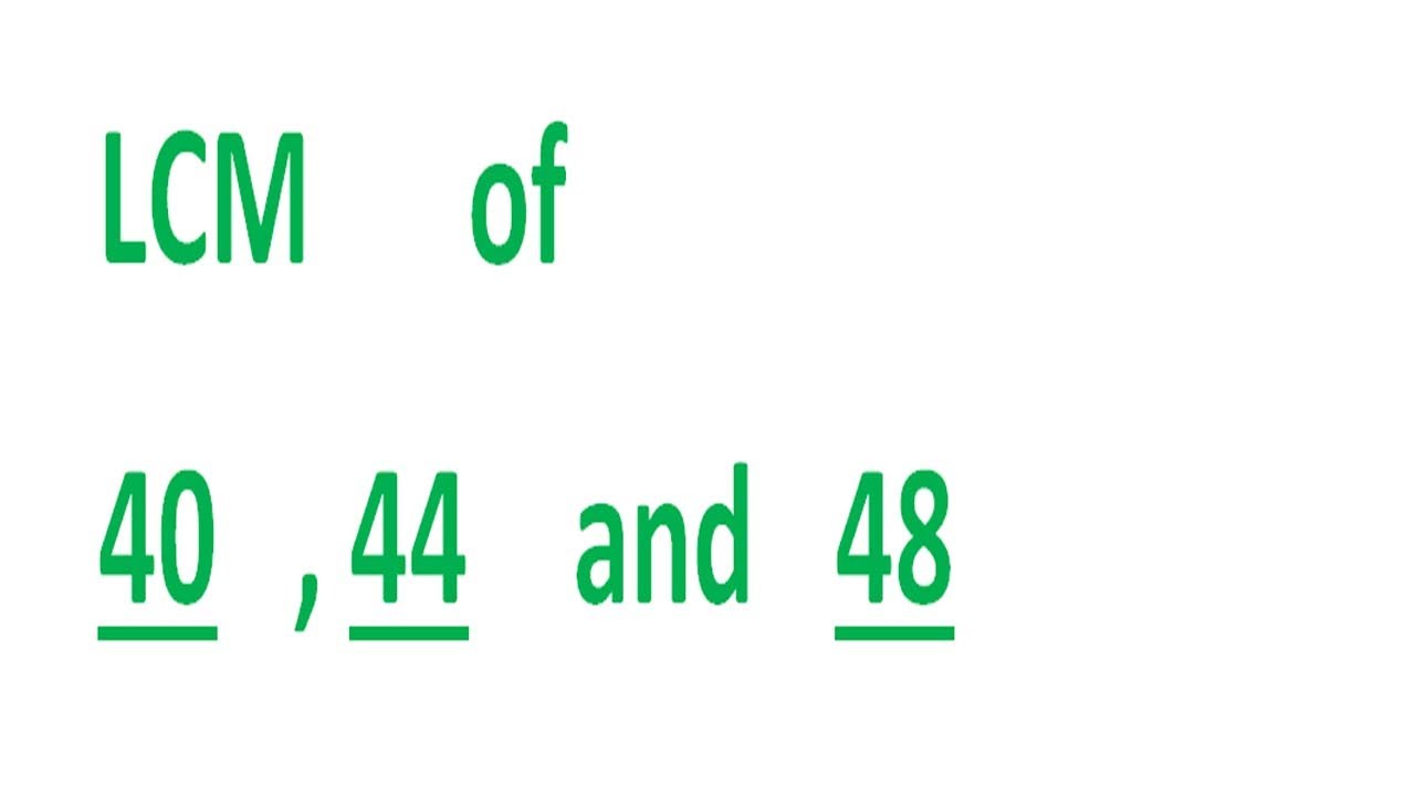LCM Of 40 44 And 48 YouTube lcm-of-40-44-and-48-youtube