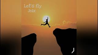 Jeix - Lets Fly