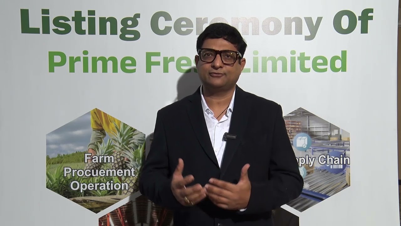Hiren Ghelani, Founder, Promoter and WTD, Prime Fresh Ltd.  shares his experience of listing at BSE
