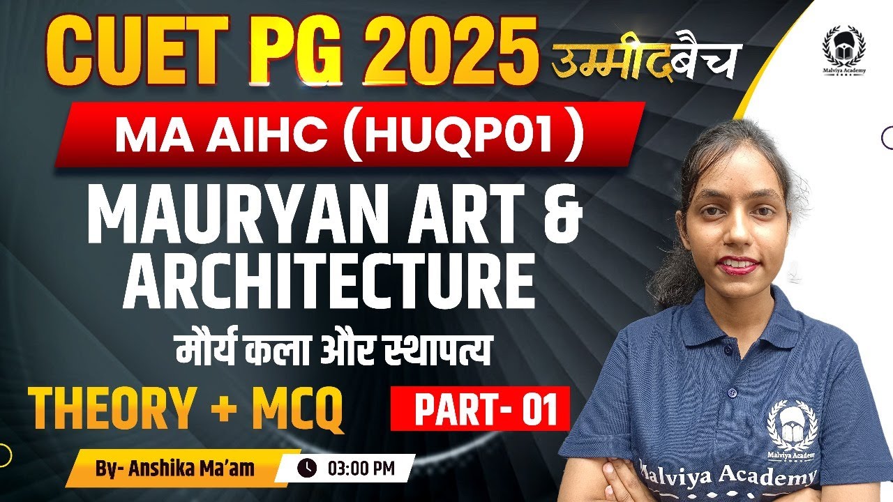 CUET PG 2025 MA AIHC | Mauryan Art & Architecture Theory+MCQ Part-01 ...