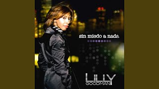 Video thumbnail of "Lilly Goodman - La Fuente Eres Tu"