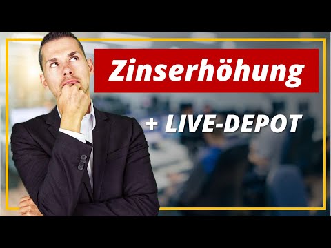 Zinserhöhung und Live-Depot