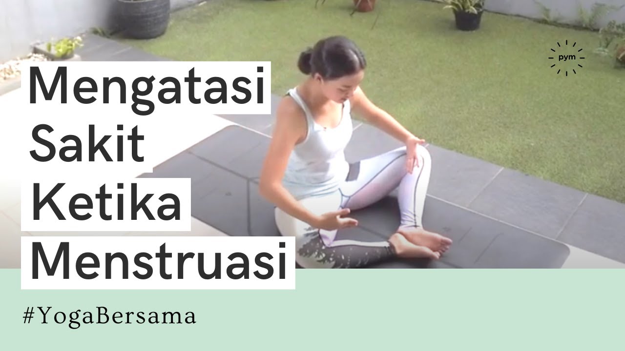 Yoga Bersama Pishi - Mengatasi Sakit saat Menstruasi