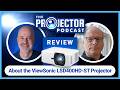 A Conversation About the ViewSonic LSD400HD-ST Projector