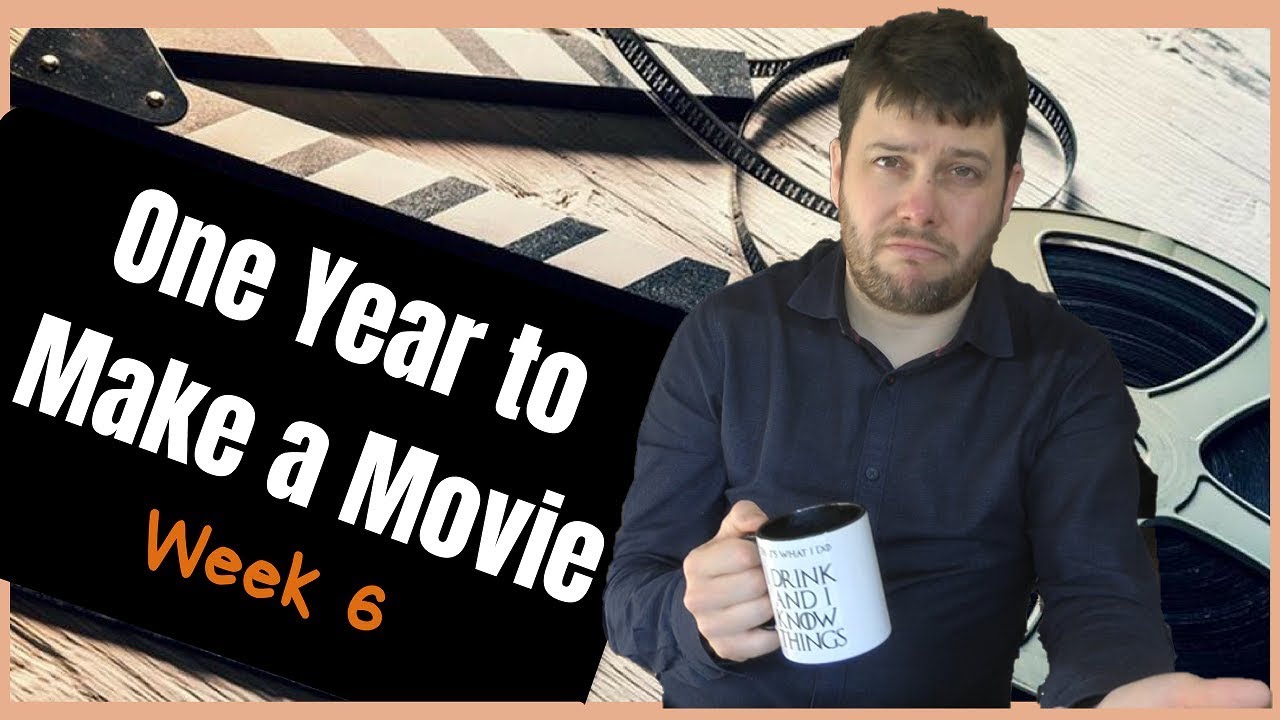 One Year to Make a Movie - Week 6