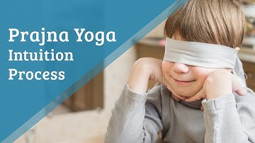 Prajñā Yoga (Intuition Process) | Yoga program for Kids and Teenagers