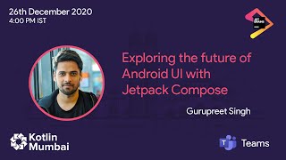 Exploring the future of Android UI with Jetpack Compose with Gurupreet Singh