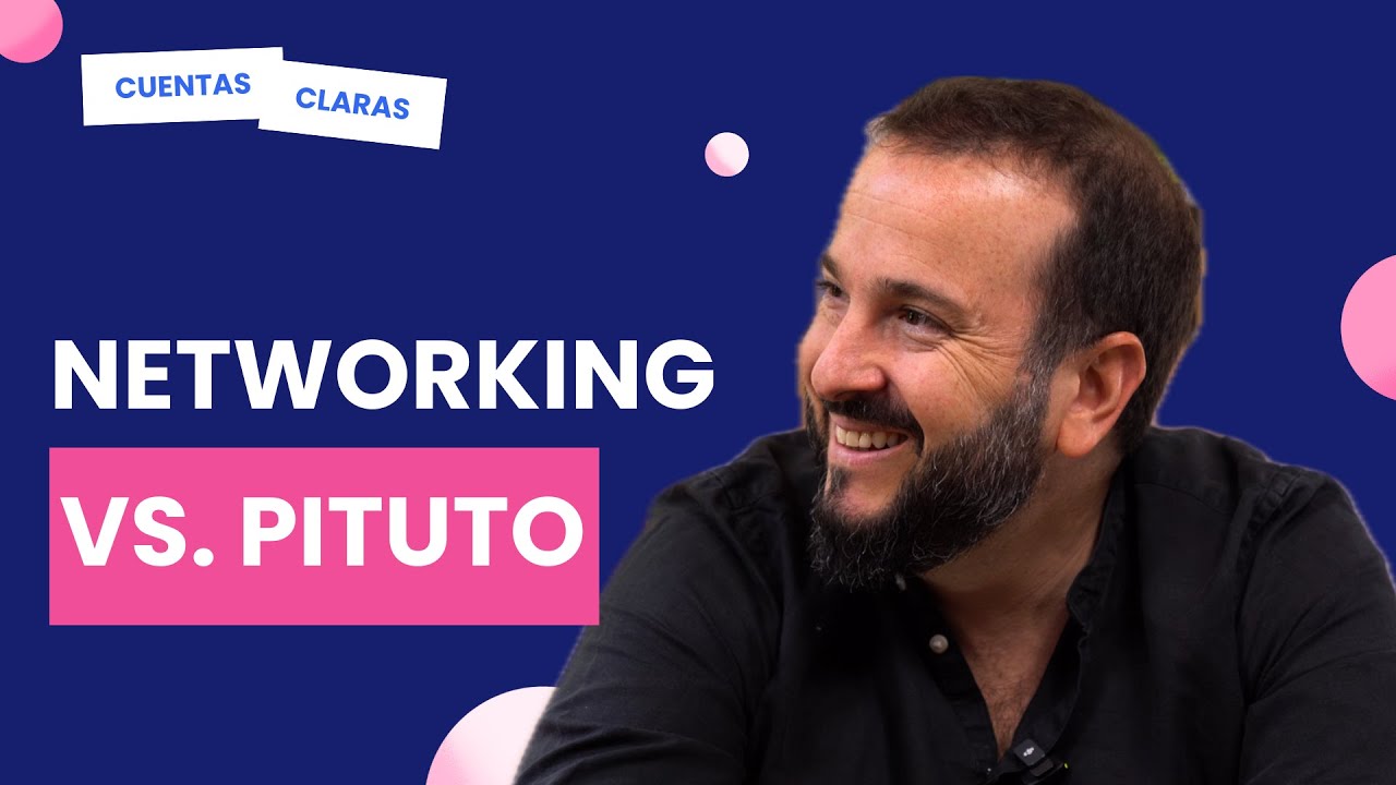 Pituto ¿El NETWORKING es lo mismo que el PITUTO? | Javier Eskenazi | Cuentas ...