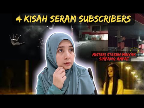 4 KISAH SERAM SUBSCRIBER - STESEN MINYAK SIMPANG AMPAT