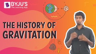 The History of Gravitation | Learn with BYJU'S