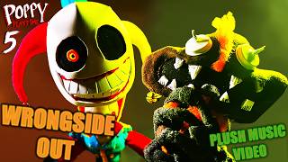Poppy Playtime Chapter 5 | WrongSide OUT! Plush Music Video!