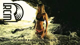 DEEP HOUSE MIX 2018#10  [RCMDEEP] RADIO