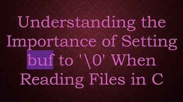 Understanding the Importance of Setting buf to 