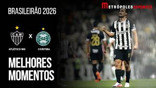 Atlético MG 1 x 0 Coritiba | Melhores Momentos | Brasileirão 2026
