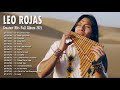 Leo Rojas 2021 - Leo Rojas Greatest Hits Full Album 2021 - Leo Rojas Playlist 2021