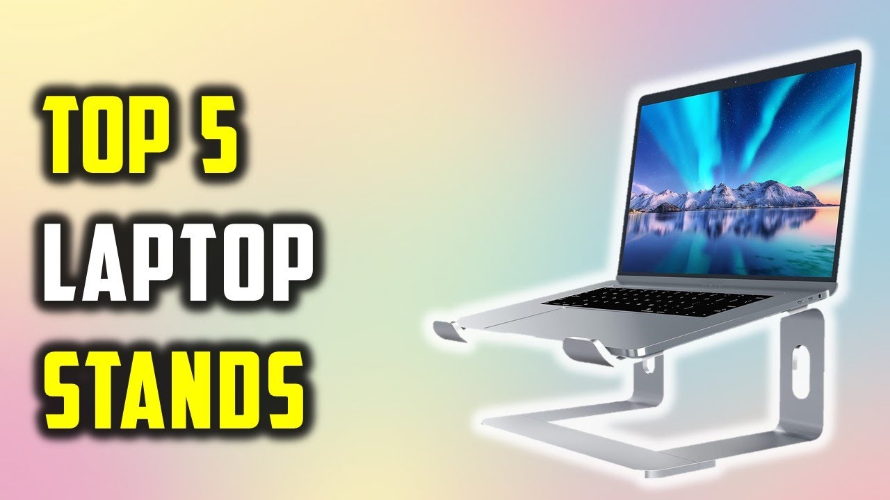 Best Laptop Stands 2024 | Top 5 Laptop Stands Reviews | Best Laptop Stands