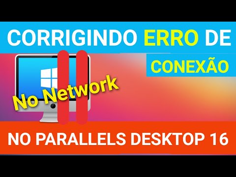 CORRIGINDO PROBLEMA DE CONEXÃO NO PARALLELS 16 - Network initialization failed