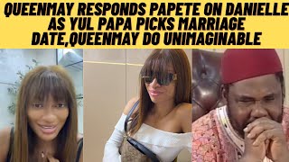 Celebrity Breaking news pAPete picks &approves marriage talk date on Danielle as QUEENMAY do unimaginable  Wealth
