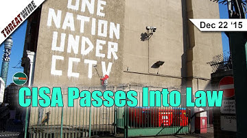 CISA Passes Into Law and More Government Surveillance - Threat Wire