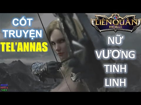 Liên Quân Mobile: Cốt truyện Tel' Annas - Nữ vương khu rừng Chạng Vạng - Mobile MOBA Việt