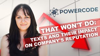 Texts That Impact Your Company&#39;s Reputation. How to Make Your Company Famous (Notoriously).POWERCODE